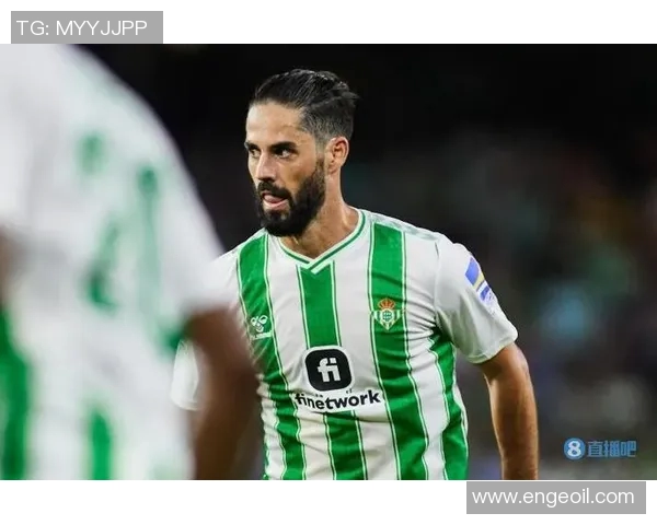 皇家贝蒂斯伊斯科职业生涯重生之路与未来展望